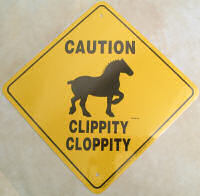 Percheron Caution Clippity Clop Sign