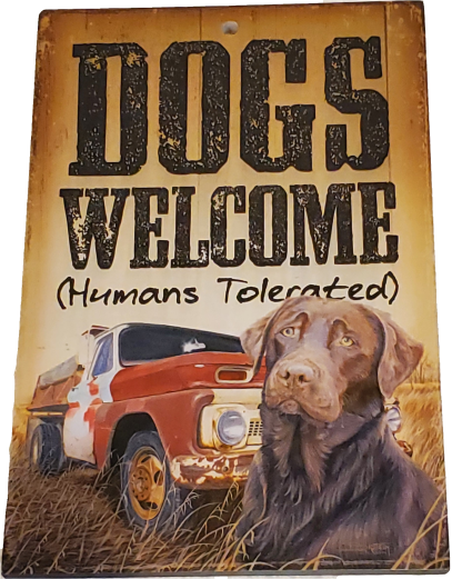 Wild Wings Dogs Welcome Humans Tolerated Wood Sign